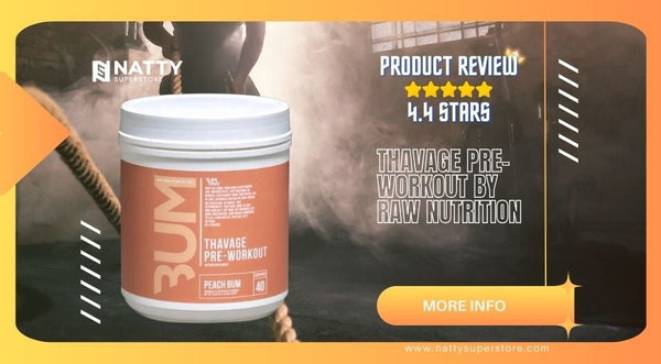 Product Review: Thavage Pre-Workout by RAW Nutrition - Natty Superstore