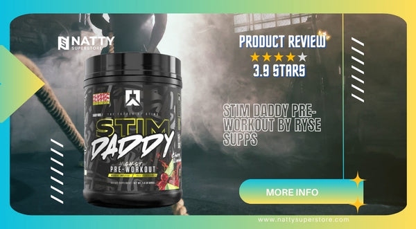 Stim  Daddy by RYSE Supps product review by natty superstore