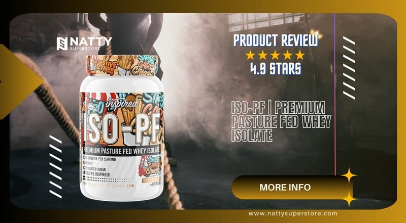 Product Review: ISO-PF | Premium Pasture Fed Whey Isolate - Natty Superstore
