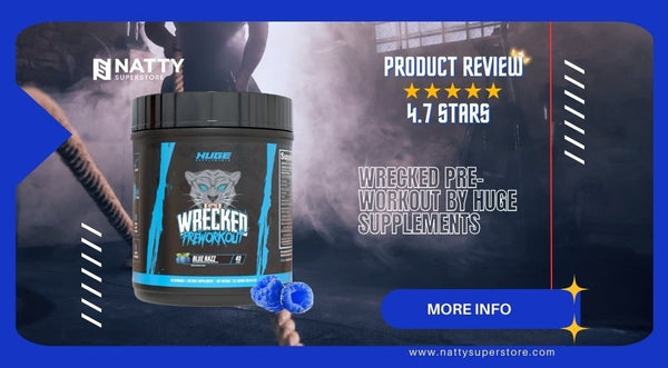 Product Review: Wrecked Pre-Workout by Huge Supplements - Natty Superstore