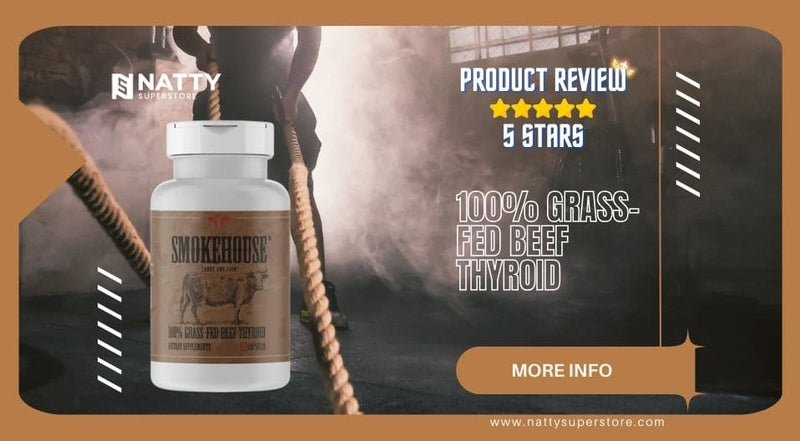Review: Grass-Fed Natural Desiccated Thyroid - Natty Superstore